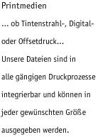 Printmedien-unsere Dateien sind in alle gängigen Druckprozesse inegrierbar